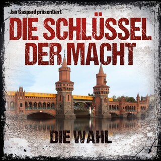Die Schlüssel der Macht, Folge 6: Die Wahl als Hörbuch