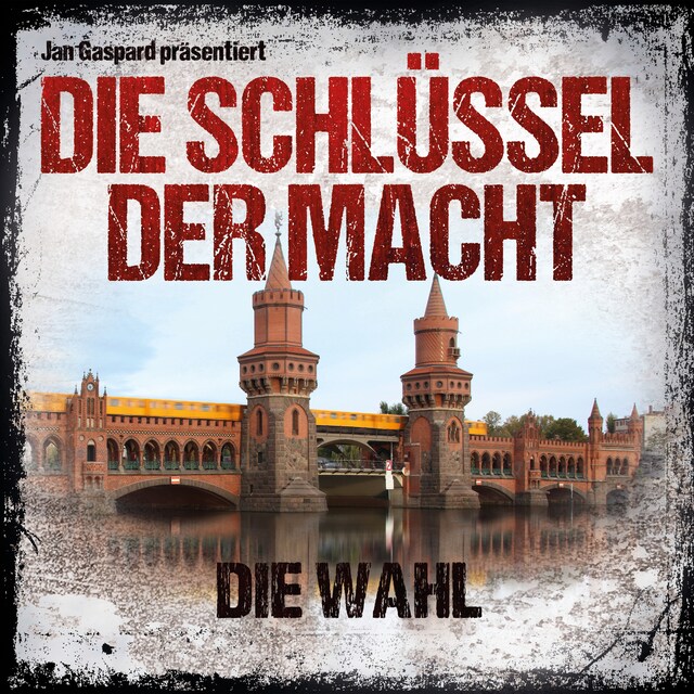 Book cover for Die Schlüssel der Macht, Folge 6: Die Wahl