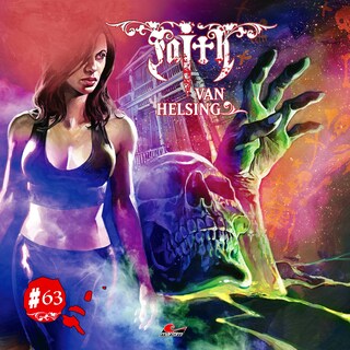Faith - The Van Helsing Chronicles, Folge 63: Todesschreie aus dem Beinhaus als Hörbuch