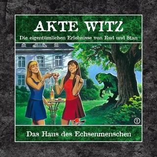 Akte Witz, Folge 2: Das Haus des Echsenmenschen als Hörbuch