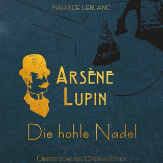 Arsène Lupin - Die hohle Nadel (Ungekürzt) als Hörbuch
