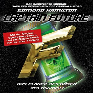 Captain Future, Der Triumph, Folge 1: Das Elixier des Bösen als Hörbuch