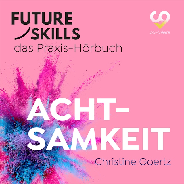 Bogomslag for Future Skills - Das Praxis-Hörbuch - Achtsamkeit (Ungekürzt)