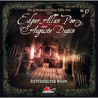 Edgar Allan Poe & Auguste Dupin, Folge 17: Entfesselter Wahn