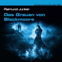 Dreamland Grusel, Folge 53: Das Grauen von Blackmoore