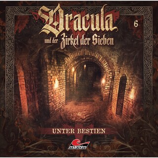 Dracula und der Zirkel der Sieben, Folge 6: Unter Bestien als Hörbuch