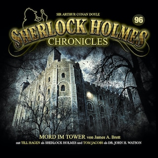 Sherlock Holmes Chronicles, Folge 96: Mord im Tower als Hörbuch