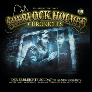 Sherlock Holmes Chronicles, Folge 99: Der erbleichte Soldat als Hörbuch