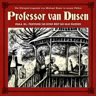 Professor van Dusen, Die neuen Fälle, Fall 31: Professor van Dusen hört das Gras wachsen als Hörbuch