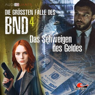 Die größten Fälle des BND, Folge 4: Das Schweigen des Geldes als Hörbuch