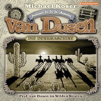 Professor van Dusen, Folge 36: Professor van Dusen im Wilden Westen