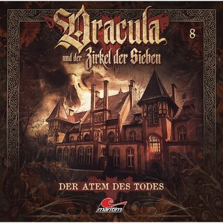Dracula und der Zirkel der Sieben, Folge 8: Der Atem des Todes als Hörbuch