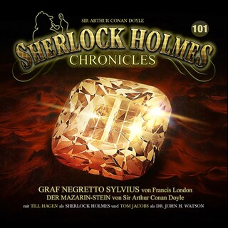 Sherlock Holmes Chronicles, Folge 101: Der Mazarin Stein / Graf Negretto Sylvius als Hörbuch