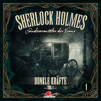 Sherlock Holmes, Sonderermittler der Krone, Folge 1: Dunkle Kräfte, Teil 1