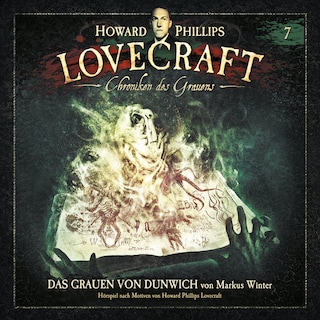 Lovecraft - Chroniken des Grauens, Akte 7: Das Grauen von Dunwich als Hörbuch