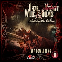 Oscar Wilde & Mycroft Holmes, Sonderermittler der Krone, Folge 41: Auf Bewährung