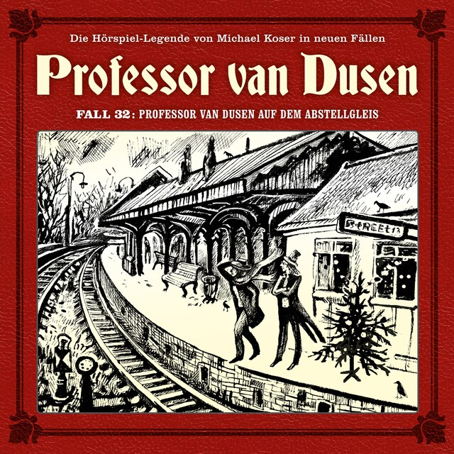 Couverture de livre pour Professor van Dusen, Die neuen Fälle, Fall 32: Professor van Dusen auf dem Abstellgleis