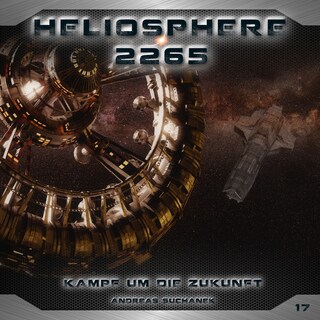 Heliosphere 2265, Folge 17: Kampf um die Zukunft als Hörbuch