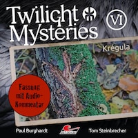Twilight Mysteries, Die neuen Folgen, Folge 6: Krégula (Fassung mit Audio-Kommentar)
