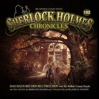 Sherlock Holmes Chronicles, Folge 102: Das Haus bei den Blutbuchen als Hörbuch
