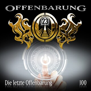 Offenbarung 23, Folge 100: Die letzte Offenbarung als Hörbuch