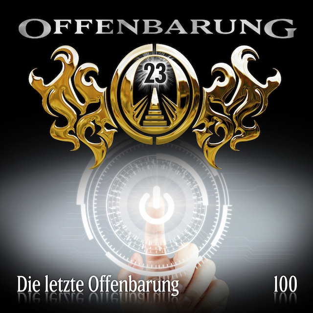 Book cover for Offenbarung 23, Folge 100: Die letzte Offenbarung
