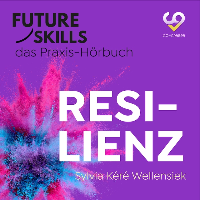 Okładka książki dla Future Skills - Das Praxis-Hörbuch - Resilienz (Ungekürzt)