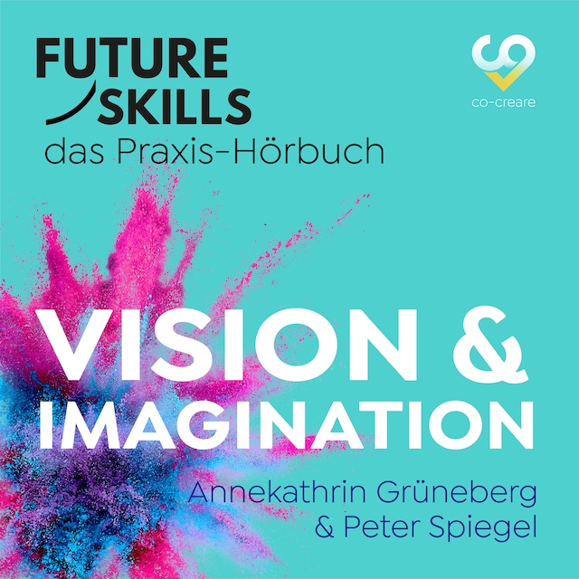 Okładka książki dla Future Skills - Das Praxis-Hörbuch - Vision & Imagination (Ungekürzt)