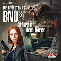Die größten Fälle des BND, Folge 8: Affäre mit dem Bären