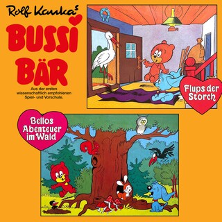 Bussi Bär, Flups der Storch / Bellos Abenteuer im Wald als Hörbuch