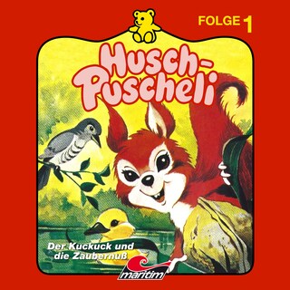 Husch-Puscheli, Folge 1: Der Kuckuck und die Zaubernuß als Hörbuch