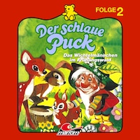 Der schlaue Puck, Folge 2: Das Wichtelmännchen im Frühlingswald