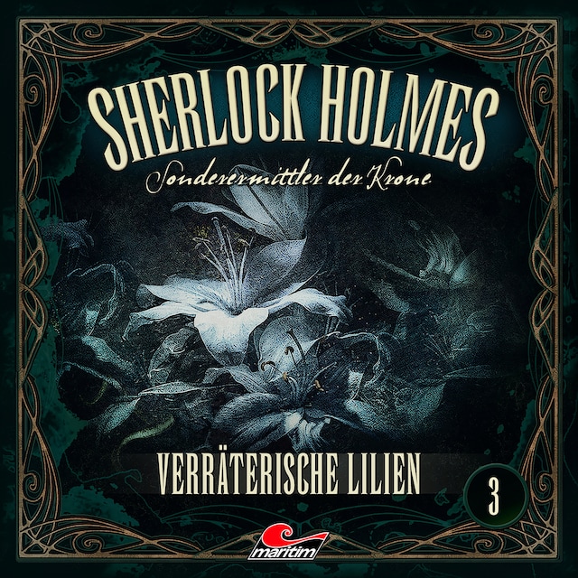 Copertina del libro per Sherlock Holmes, Sonderermittler der Krone, Folge 3: Verräterische Lilien