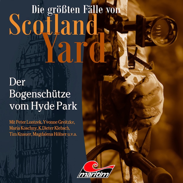 Book cover for Die größten Fälle von Scotland Yard, Folge 57: Der Bogenschütze vom Hyde Park