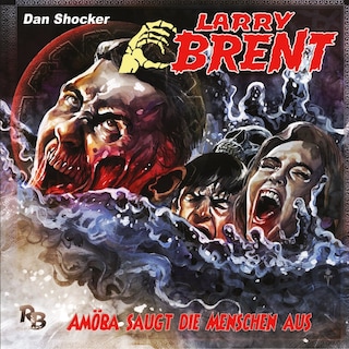 Larry Brent, Folge 28: Amöba saugt die Menschen aus als Hörbuch