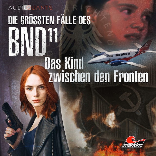 Book cover for Die größten Fälle des BND, Folge 11: Das Kind zwischen den Fronten