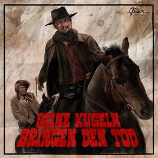 Italo-Western, Folge 2: Seine Kugeln bringen den Tod als Hörbuch