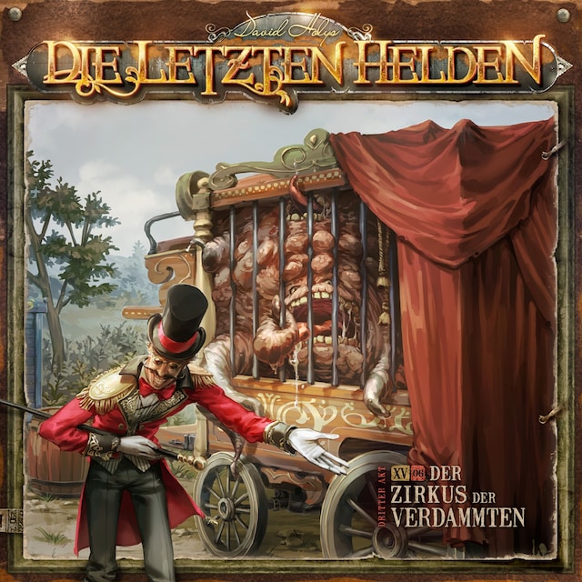 Book cover for Die Letzten Helden, Folge 15: Episode 6 - Der Zirkus der Verdammten