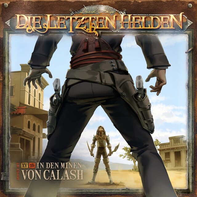 Book cover for Die Letzten Helden, Folge 15: Episode 15 - In den Minen von Calash