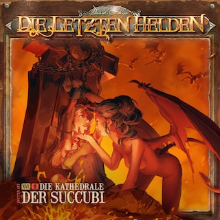 Die Letzten Helden, Folge 16: Episode 2 - Die Kathedrale der Succubi als Hörbuch