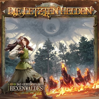 Die Letzten Helden, Folge 16: Episode 3 - Das Geheimnis des Hexenwaldes als Hörbuch