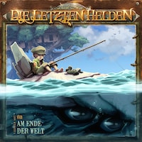 Die Letzten Helden, Folge 19: Am Ende der Welt