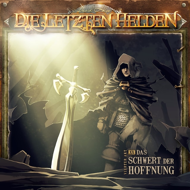 Okładka książki dla Die Letzten Helden, Folge 20: Das Schwert der Hoffnung