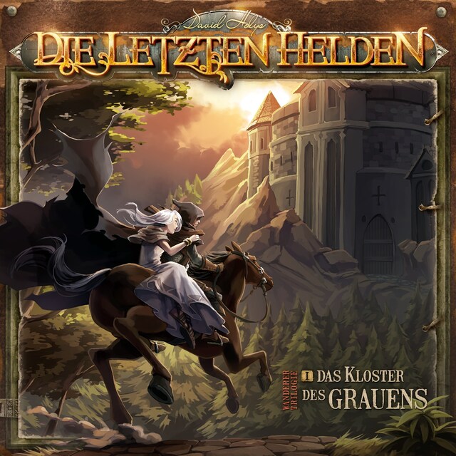 Kirjankansi teokselle Die Letzten Helden, Wanderer Trilogie, Episode 1: Das Kloster des Grauens