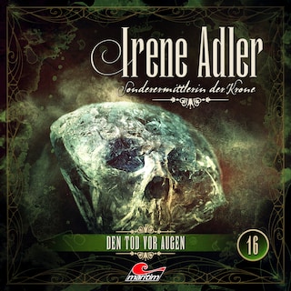 Irene Adler, Sonderermittlerin der Krone, Folge 16: Den Tod vor Augen als Hörbuch