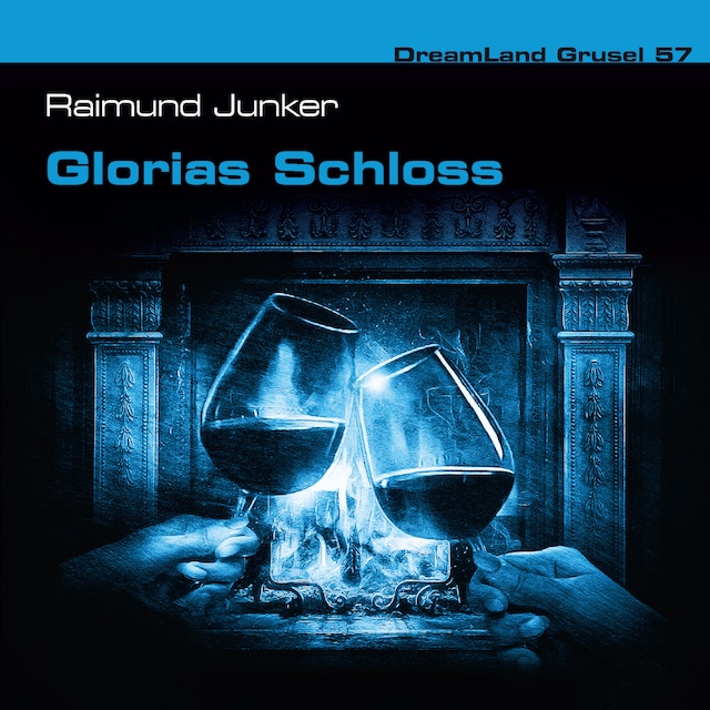 Dreamland Grusel, Folge 57: Glorias Schloss Book cover for Dreamland Grusel, Folge 57: Glorias Schloss