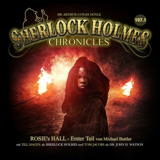 Sherlock Holmes Chronicles, Folge 107: Rosie's Hall - Erster Teil als Hörbuch