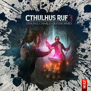 Holy Horror, Folge 23: Cthulhus Ruf 03 - Der Fall Charles Dexter Ward als Hörbuch