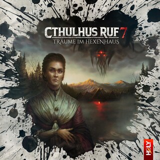 Holy Horror, Folge 29: Cthulhus Ruf 07 - Träume im Hexenhaus als Hörbuch