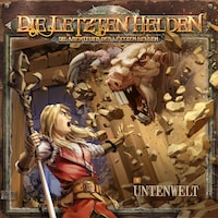 Die Letzten Helden, Die Abenteuer der Letzten Helden, Folge 4: Untenwelt